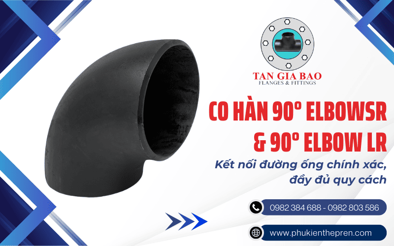 co cút hàn 90° ELBOWSR và 90° ELBOW LR